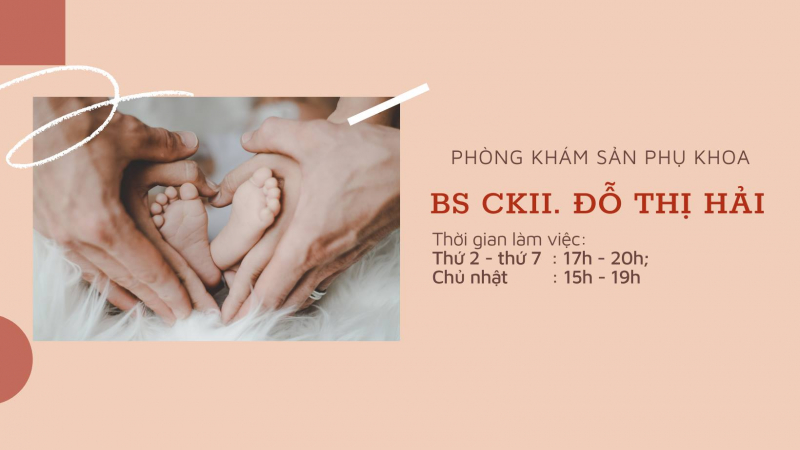 Phòng khám Sản phụ khoa - BS.CKII. Đỗ Thị Hải có rất nhiều kinh nghiệm và kỹ năng